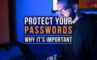 Protect Your Passwords: Why It's Important