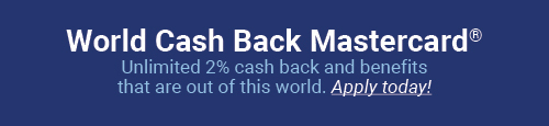 World Cash Back Mastercard: Unlimited 2% cash back and benefits that are out of this world. Apply today!