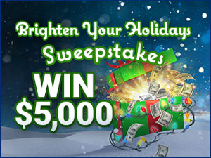 Brighten Your Holidays Sweepstakes. Win $5000