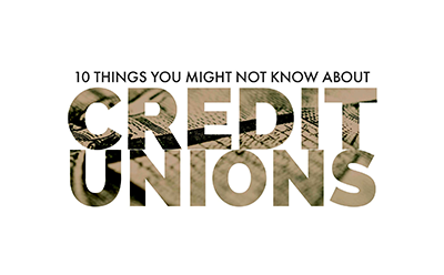 10 Things You Might Not Know About Credit Unions