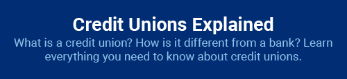 Credit Unions Explained: What is a credit union? How is it different from a bank? Learn everything you need to know about credit unions.