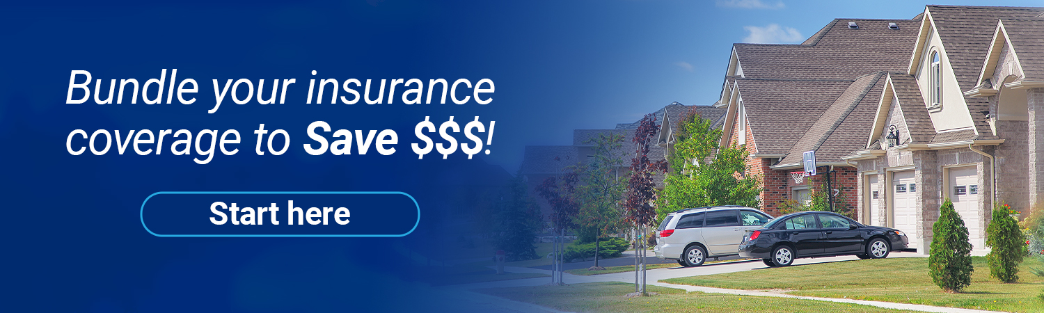 Bundle your insurance coverage to save $$$! Start here