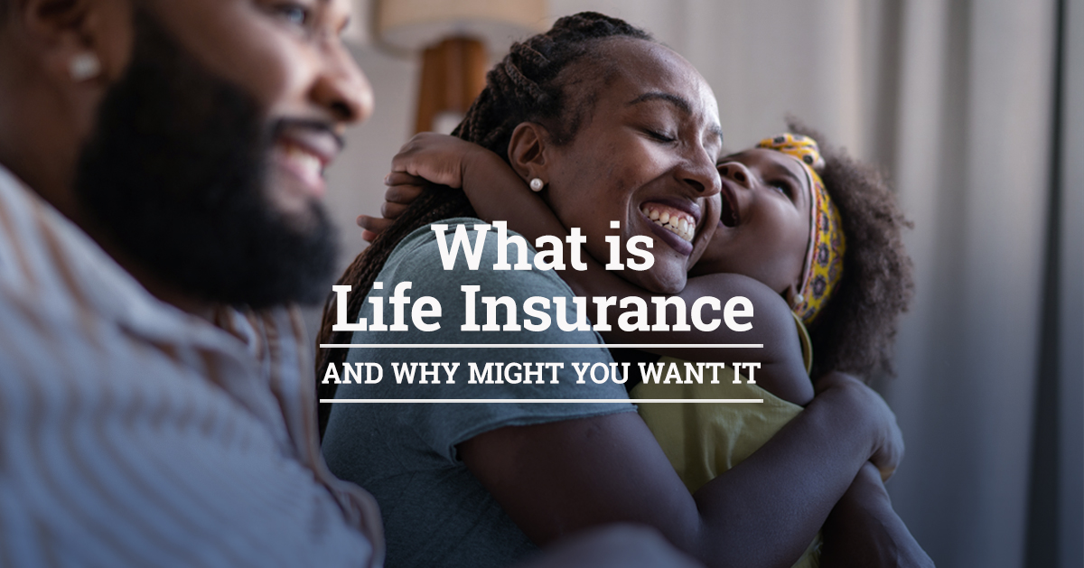 What Is Life Insurance - And Why Might You Want It | RBFCU - Credit Union