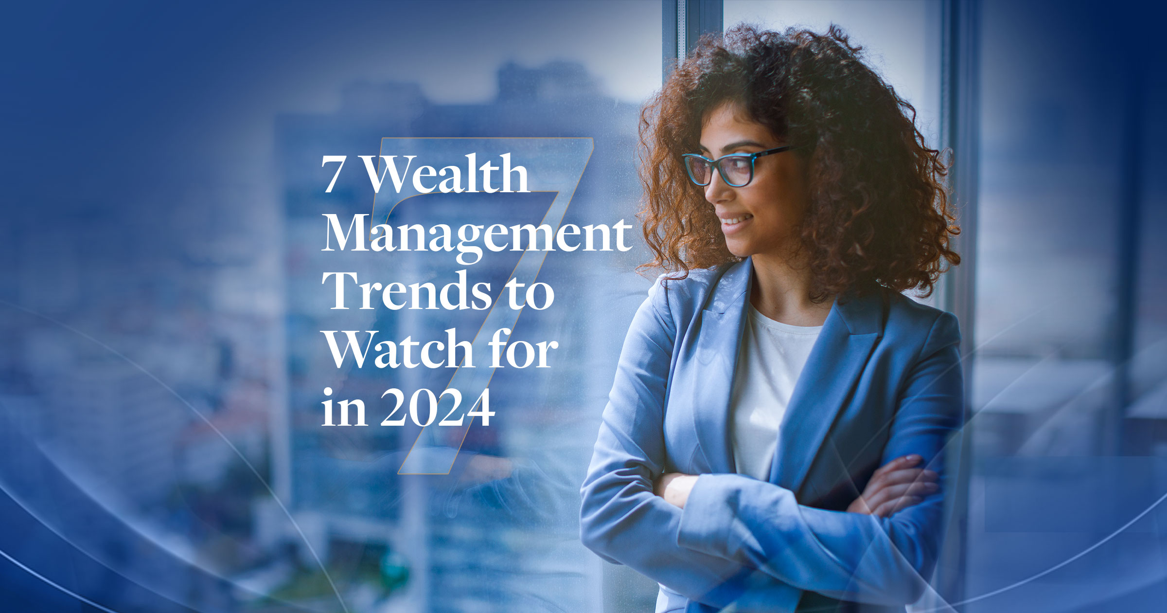 7 Wealth Management Trends to Watch in 2024 RBFCU Credit Union